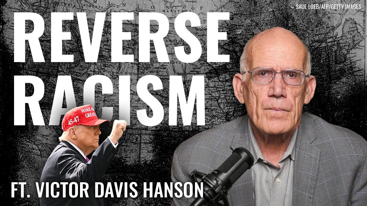 Victor Davis Hanson: The Left’s ‘New Racism’ is Chasing Out Their Minority Base