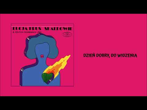 Skaldowie, Łucja Prus - Dzień dobry, do widzenia [Official Audio]