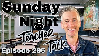 Sunday Night Teacher Talk Ep. 295, Season 8