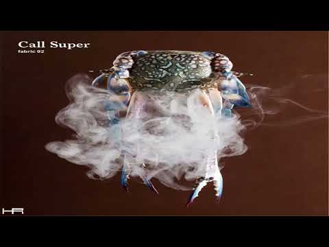 fabric 92 - Call Super (2017) [Continuous Mix]