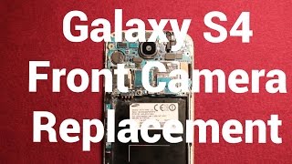 Galaxy S4 Front Camera Replacement