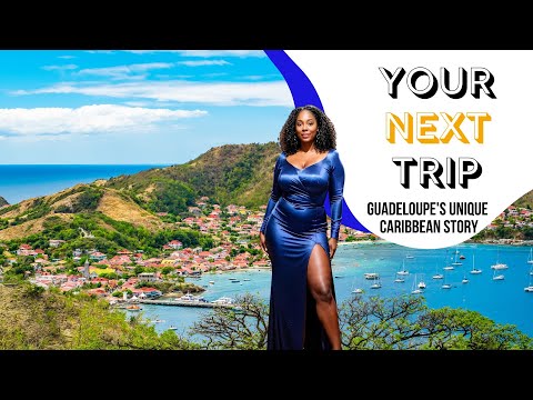 Guadeloupe’s Unique Caribbean Story: Creole Culture, Cuisine & Islands | Your Next Trip