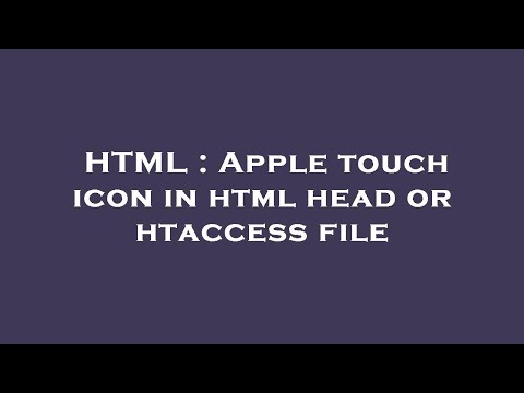 HTML : Apple touch icon in html head or htaccess file