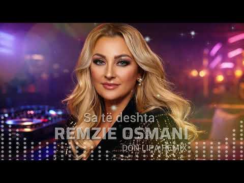 REMZIE OSMANI - SA TË DESHTA | Don Lipa Remix |