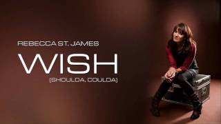 Rebecca St. James - Wish (Shoulda, Coulda)