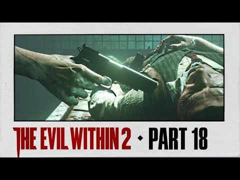 The Evil Within 2 Walkthrough Part 18 · Chapter 11: Reconnecting | PS4 Pro Gameplay