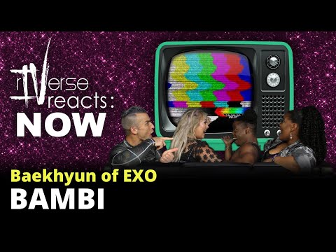 rIVerse Reacts: NOW - Bambi by Baekhyun (EXO) - M/V Reaction