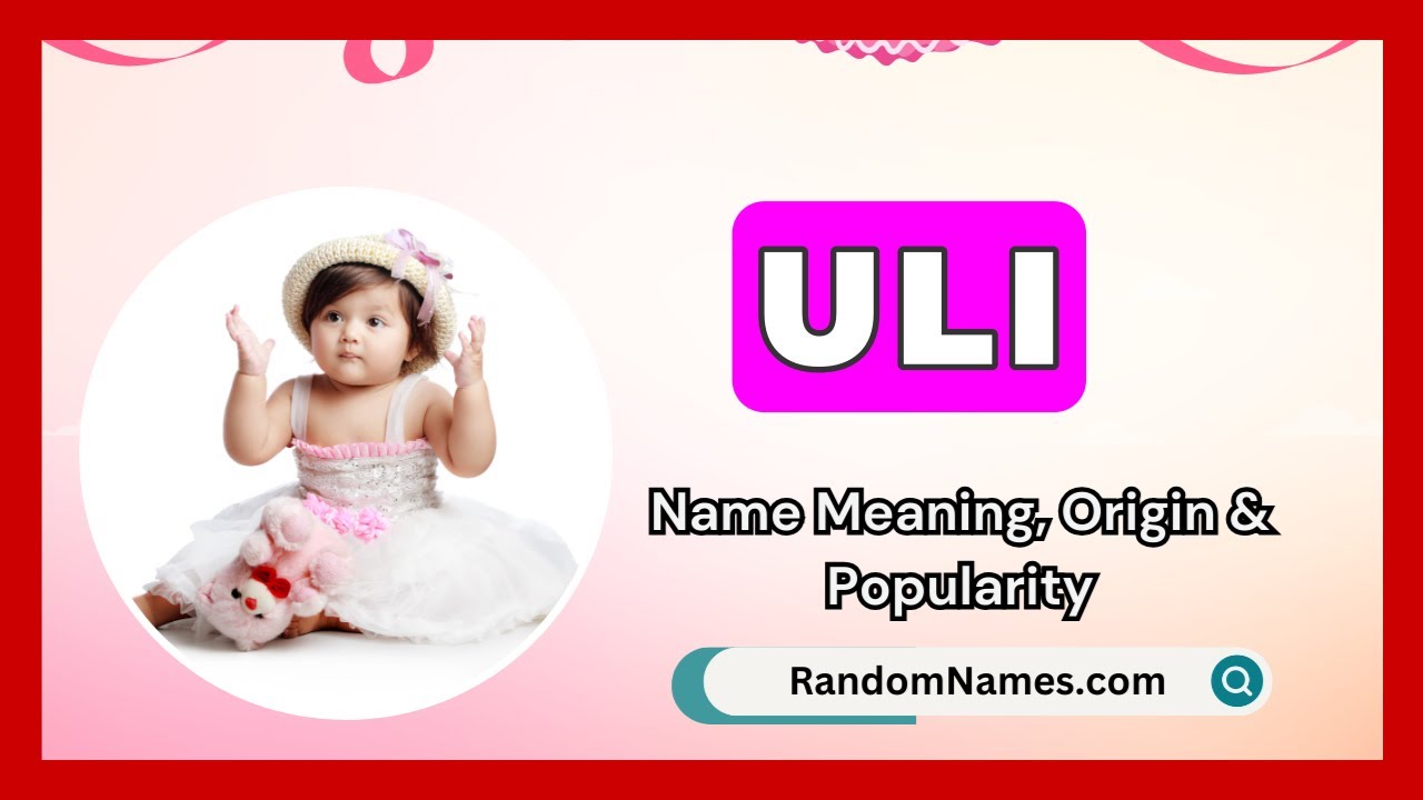 Uli - Baby Girl Name Meaning, Origin & Popularity - RandomNames.com