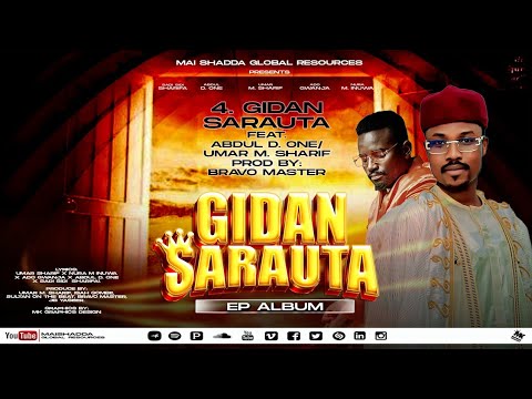 GIDAN SARAUTA EP- GIDAN SARAUTA ABDUL D ONE Ft UMAR M SHAREEF (Official Audio)Latest Hausa Song