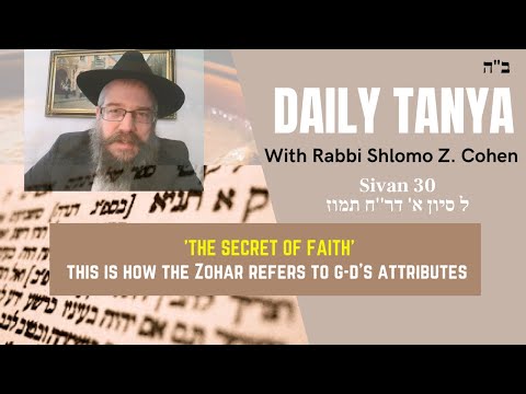 THE SECRET OF FAITH  - Daily Tanya No.191 Sivan 30~ Shaar Hayichud VeHaemuna Ch. 9-3