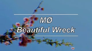 Beautiful Wreck - MØ (Lyrics)