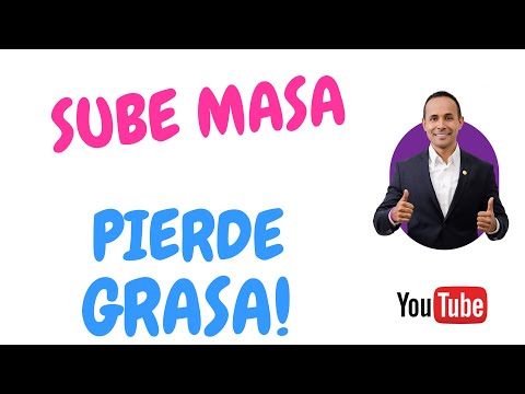 Sube masa y pierde grasa.