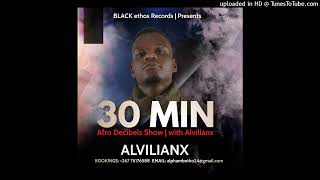 Download lagu 30 MIN Afro Decibels with Alvilianx | Alvilianx mp3