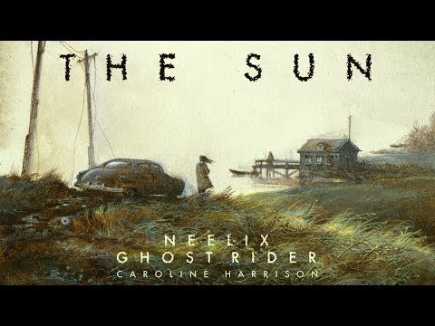 Neelix, Ghost Rider, Caroline Harrison - The Sun (Extended Mix) (Official Audio)