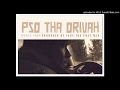 PSD Tha Drivah - "Comin Thru" (Unreleased Version of "What You Got for Me?")