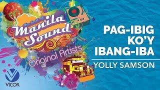 Yolly Samson - Pag-ibig Ko'y Ibang-Iba [The Best of Manila Sound]