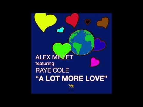 Alex Millet ft Raye Cole "A Lot More Love"