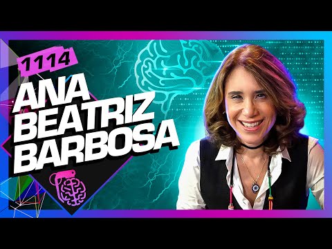 ANA BEATRIZ BARBOSA - Inteligência Ltda. Podcast #1114