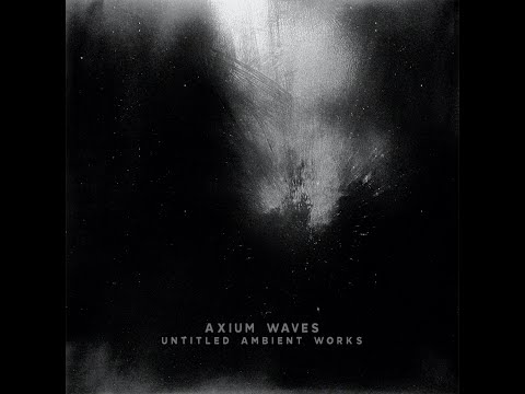 Axium Waves - Untitled Ambient Works