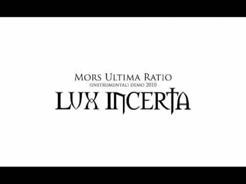 LUX INCERTA - Mors Ultima Ratio (instrumental) (Demo 2010)