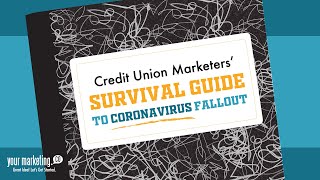 Credit Union Marketers’ Survival Guide to Coronavirus Fallout
