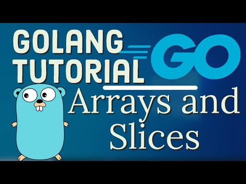 Go Tutorial Golang 12 Golang Arrays and Slices