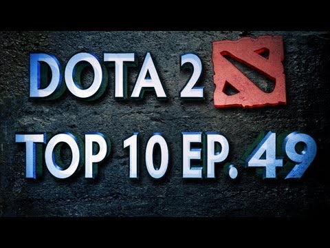 Dota 2 Top 10 Weekly - Ep. 49