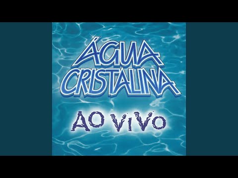 Nunca Mais Vou Te Perde - Agua Cristalina