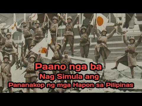 Paano nga ba nag simula ang pananakop ng mga hapon sa pilipinas