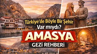 Türkiye’de Böyle Bir Şehir Var mıydı? | Amasya Gezi Rehberi