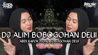 Download lagu DJ ALIM BOBOGOHAN DEUI BOOTLEG | DJ SUNDA !! ABDI KAPOK MOAL BOBOGOHAN DEUI mp3
