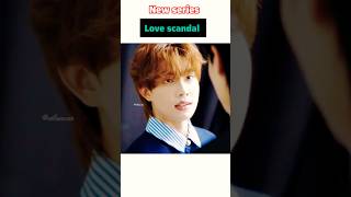 New series love scandal #bl #blshorts #blseries #bldrama #lovescandal