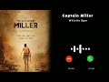 CAPTAIN MILLER Teaser Bgm Ringtone Dhanush Download Link