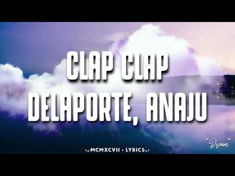 Delaporte, Anaju - Clap Clap (Letra)