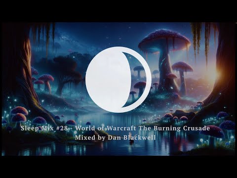 Sleep Mix #28 - World of Warcraft The Burning Crusade [Study Sleep Relax🌙]