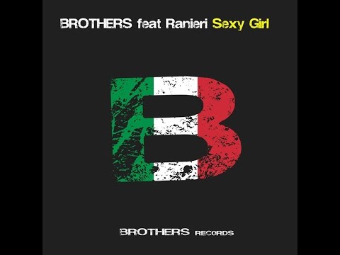 BROTHERS - SEXY GIRL  (Benevento)