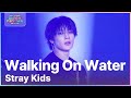 Walkin On Water Stray Kids 스트레이 키즈 뮤직뱅크 글로벌페스티벌 IN JAPAN KBS 24121