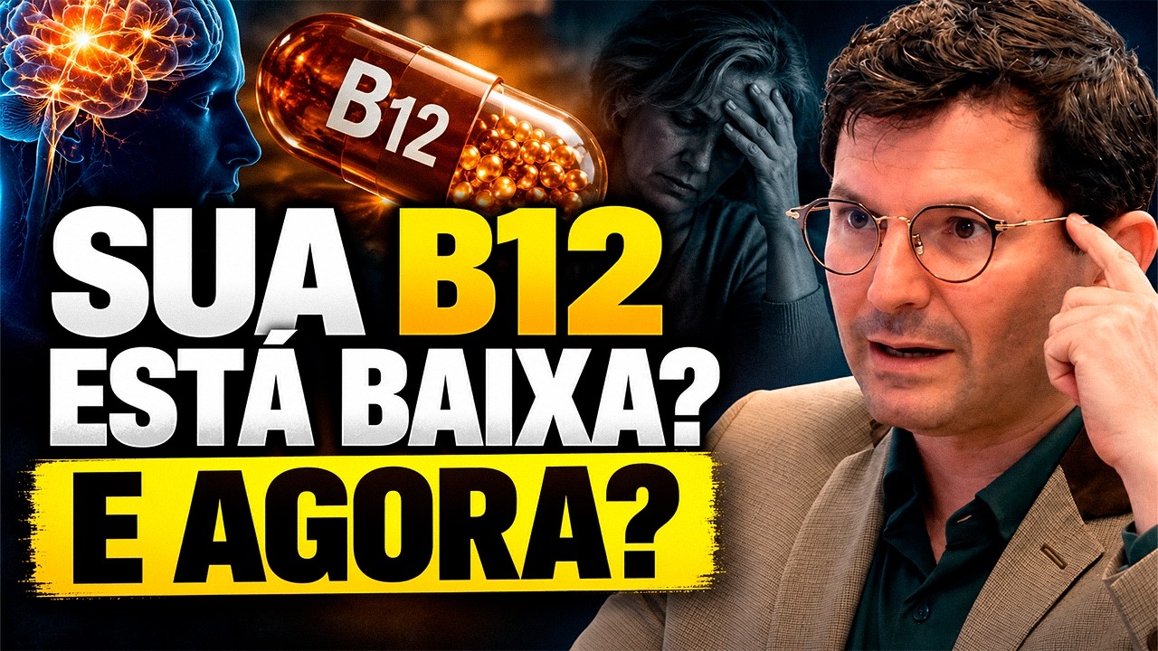 Vitamina B12: O Nível Ideal e os Sintomas Que Parecem Depressão - Dr. Felipe Batistela - Beteti