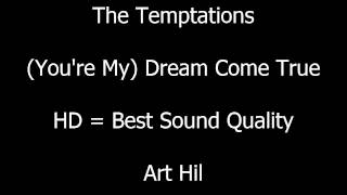The Temptations - You&#39;re My Dream Come True