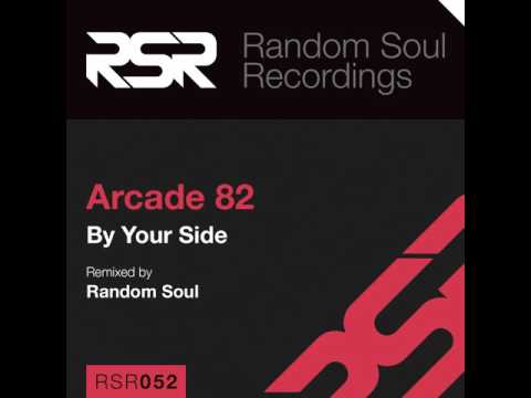 RSR052 - Arcade 82 - By Your Side (Random Soul Classic Mix) (Random Soul Recordings)