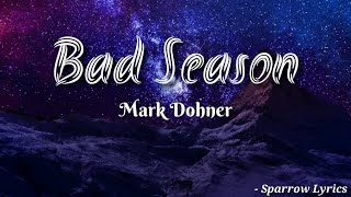 Mark Dohner - Bad Season (Lyrics)