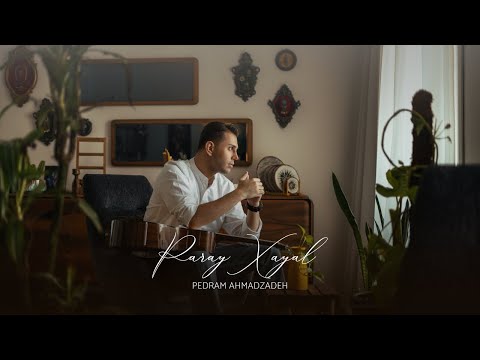 Pedram Ahmadzadeh - Paray Xayal