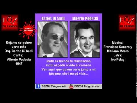 Déjame no quiero verte nunca más - C. Di Sarli - A. Podestá 1947