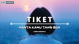Download lagu TIKET - Hanya Kamu Yang Bisa  (Lirik Lagu) (New Version) mp3