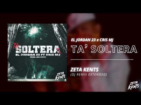TA´  SOLTERA - Jordan 23 x Cris Mj (Zeta Kents Dj Edit) [Redrum Remix Extended] XTD