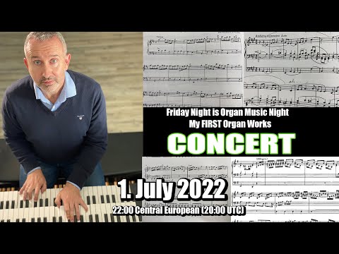 CONCERT - My FIRST Organ Works | Friday Night is Organ Music Night | 1. July with the Gartshores!