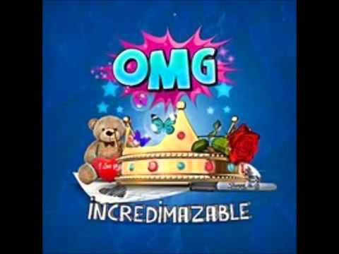 The OMG Girlz - Incredimazable