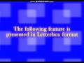 The Following Feature Is Presented In Letterbox Format
