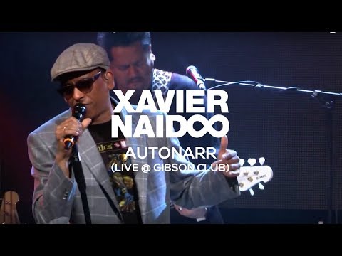 Xavier Naidoo - "Autonarr" LIVE @ GIBSON Club Frankfurt