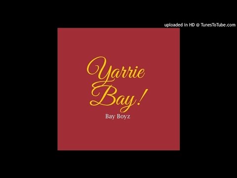Yarrie Bay! - Bay Boyz (Prod. by JohnsonBoiBeats)